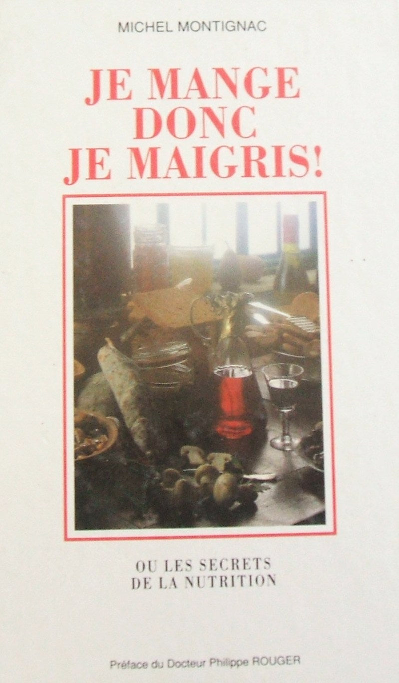 Livre Je mange donc je maigris ! ou les secrets de la nutrition - Michel Montignac (Livre neuf) -...