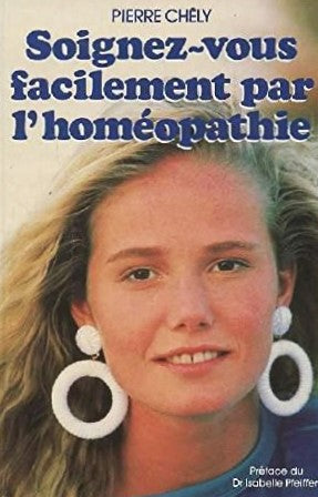 Livre Soignez vous facilement par l'homeopathie - Pierre Chely (Livre d'occasion) - ISBN 2724266048
