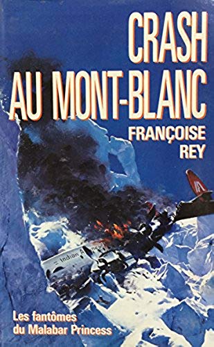 Livre Crash au Mont-Blanc - Françoise Rey (Livre d'occasion) - ISBN 2724266889