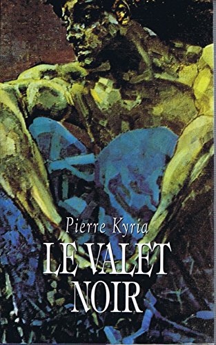 Livre Le valet noir - Pierre Kyria (Livre d'occasion) - ISBN 2724267427