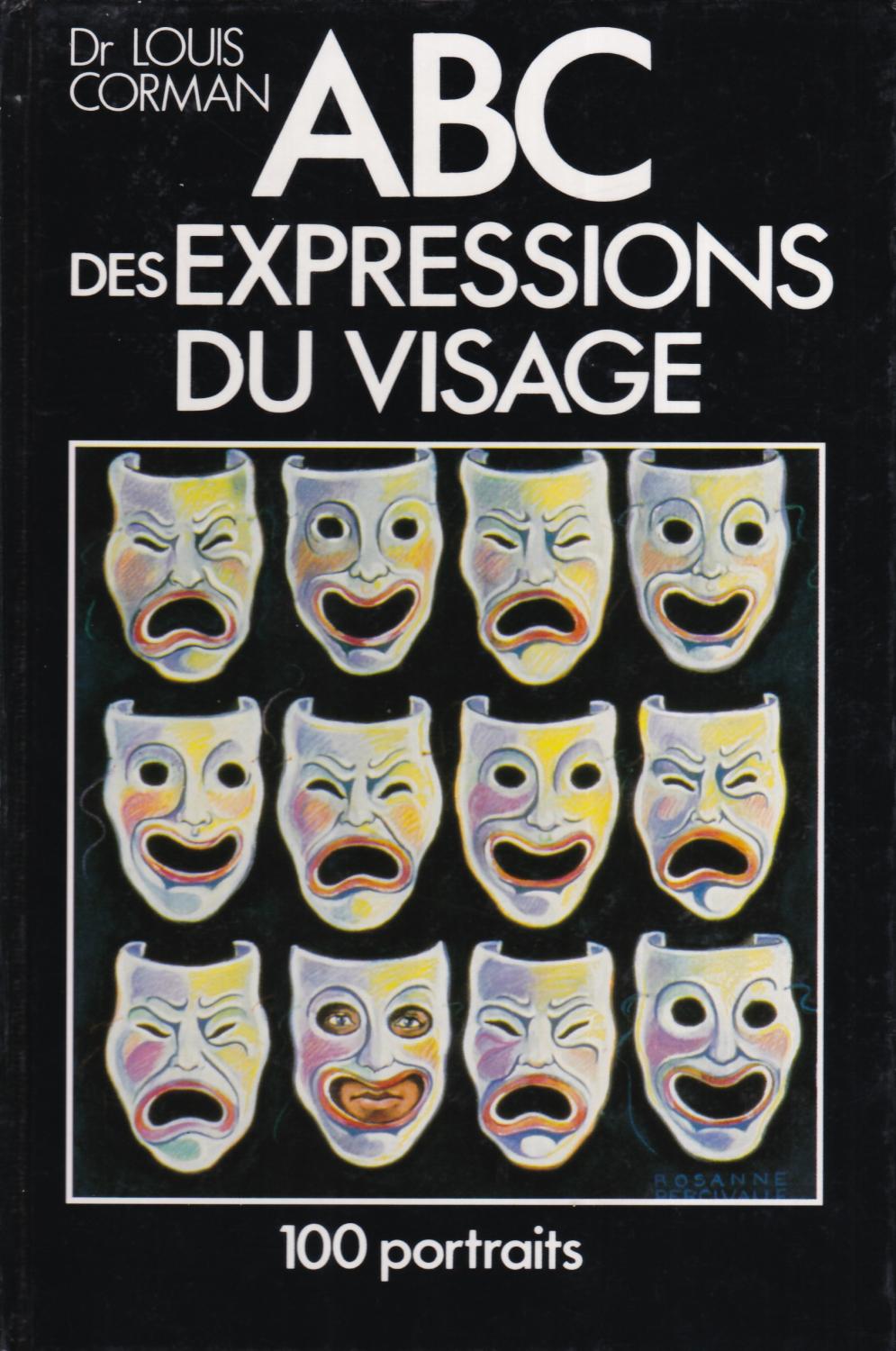 Livre ABC des exressions du visage : Le moyen de communication le plus sûr entre les hommes - Dr....