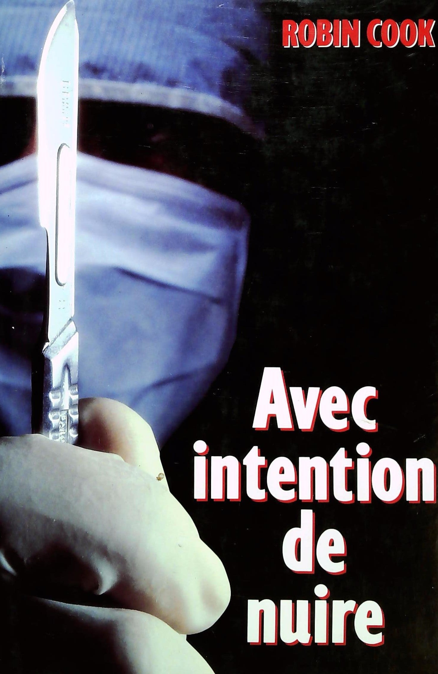 Livre Avec intention de nuire - Robin Cook (Livre d'occasion) - ISBN 2724271882