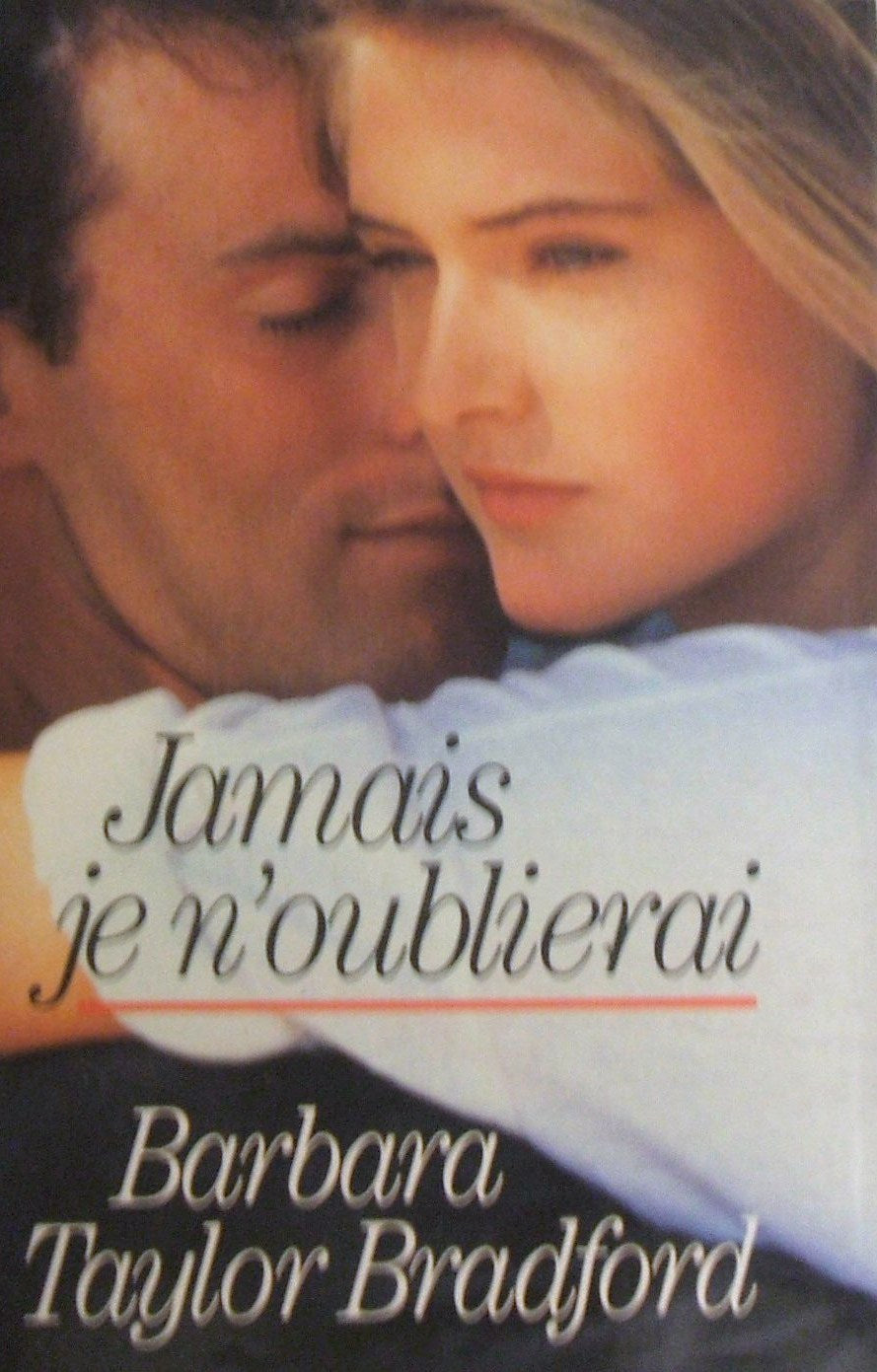 Livre Jamais je n'oublierai - Barbara Taylor Bradford (Livre d'occasion) - ISBN 2724272757
