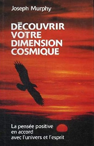 Livre Découvrir votre dimension cosmique : La pensée positive en accord avec l'univers et l'espri...