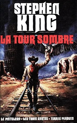 La tour sombre : Le pistolero - Les trois cartes - Terres perdues - Stephen King