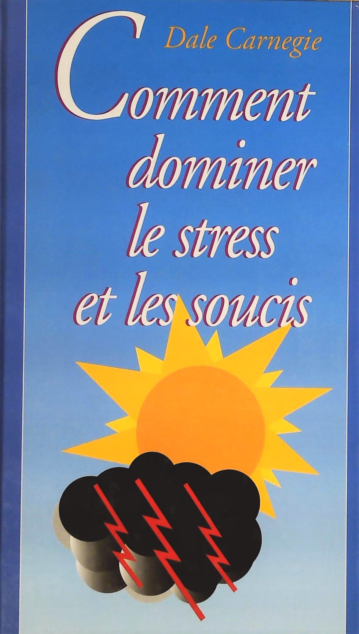 Livre Comment dominer le stress et les soucis - Dale Carnegie (Livre d'occasion) - ISBN 2724281993