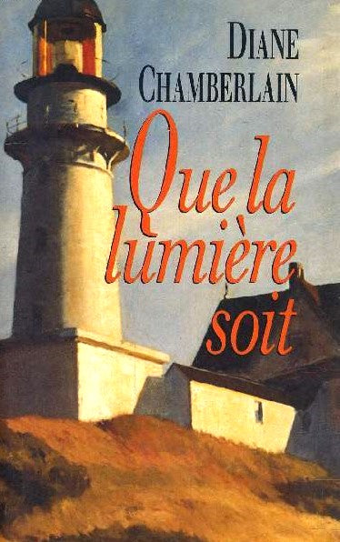 Que la lumière soit - Diane Chamberlain