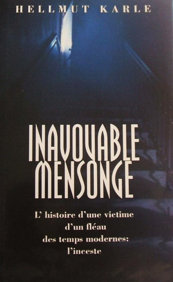 Livre Inavouable mensonge : L'histoire d'une victime d'un fléau des temps modernes : L'inceste - ...