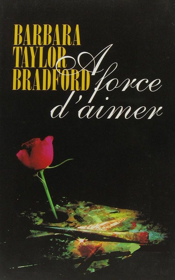 Livre À force d'aimer (Barbara Taylor Bradford) (Livre d'occasion) - ISBN 2724293789