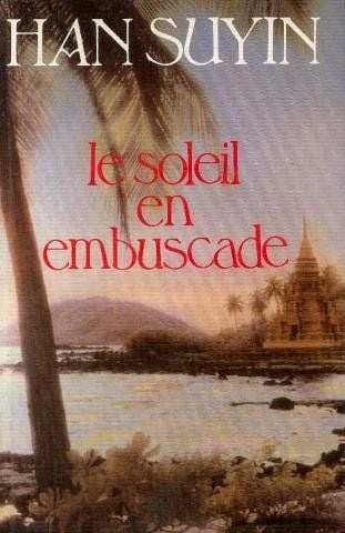 Livre Le soleil en embuscade - Han Suyin (Livre d'occasion) - ISBN 2724294491