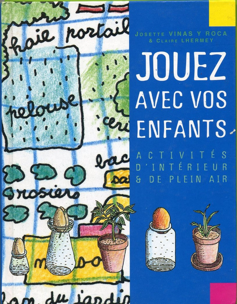 Jouez avec vos enfants : Activités d'intérieur et de plein air - Josette Vinas Y Roca