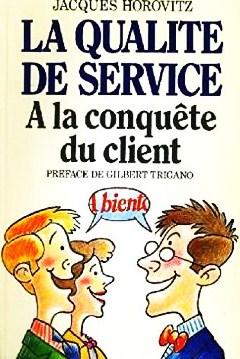 Livre La qualité de service : à la conquête du client - Jacques Horovitz (Livre d'occasion) - ISB...