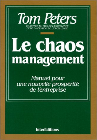 Livre Le chaos management : manuel pour une nouvelle prospérité de l'entreprise - Tom Peters (Liv...