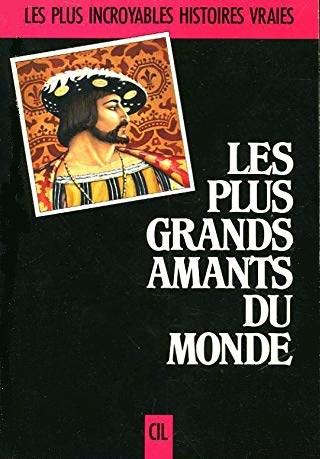 Livre Les plus grands amants du monde - Anne Dechanet (Livre d'occasion) - ISBN 2731802480