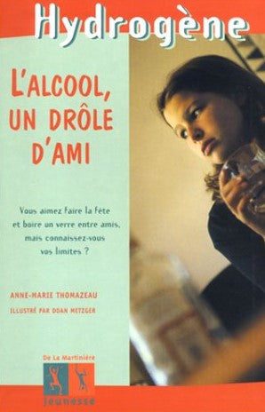 Livre L'alcool, un drôle d'ami - Anne-Marie Thomazeau (Livre d'occasion) - ISBN 2732429074