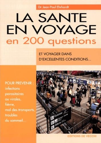 Livre La santé en voyage en 200 questions - Dr Jean-Paul Ehrhardt (Livre d'occasion) - ISBN 27328...