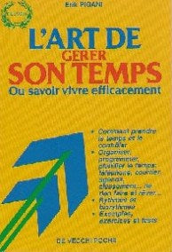 Livre L'art de gerer son temps : ou savoir vivre efficacement - Erik Pigani (Livre neuf) - ISBN 2...
