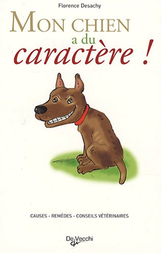 Livre Mon chien a du caractère ! - Florence Desachy (Livre neuf) - ISBN 2732889180
