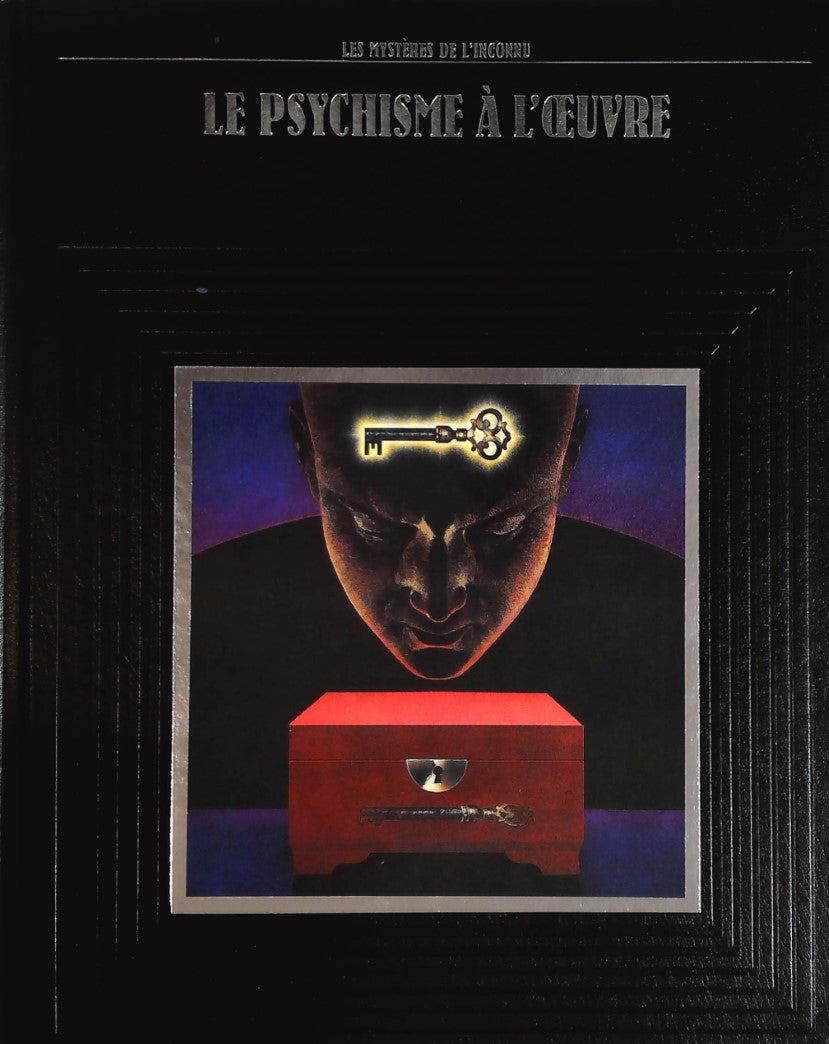 Les mystères de l'inconnu : Le psychisme à l'oeuvre