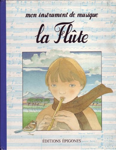 Livre Mon instrument de musique : la flûte (Livre d'occasion) - ISBN 2736615018