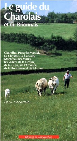 Livre Le guide du Charolais et du Brionnais - Paul Vannier (Livre d'occasion) - ISBN 2737703581