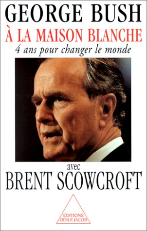 Livre À la maison blanche : 4 ans pour changer le monde - George Bush (Livre d'occasion) - ISBN 2...