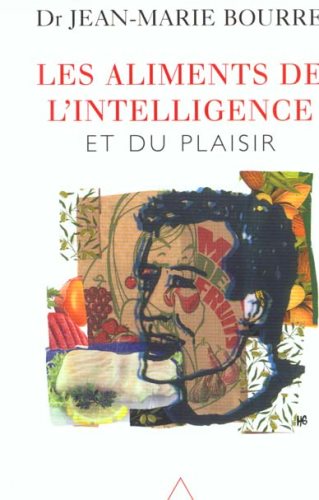 Livre Les aliments de l'intelligence et du plaisir - Dr Jean-Marie Bourre (Livre d'occasion) - IS...