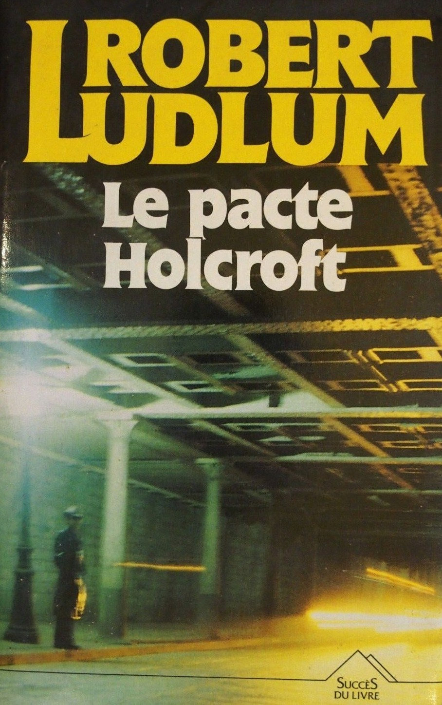 Livre Le pacte Holcroft - Robert Ludlum (Livre d'occasion) - ISBN 2738202810