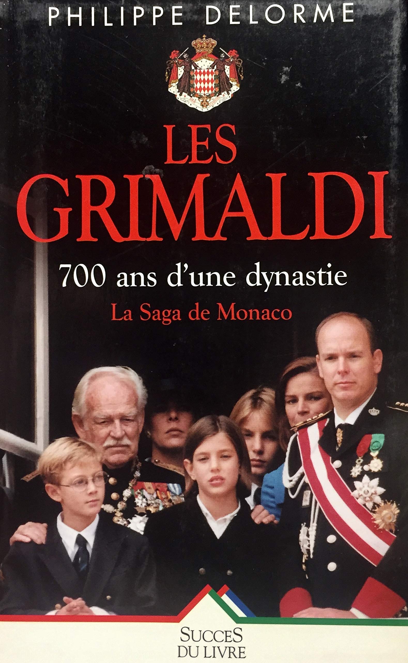 Livre Les Grimaldi : 700 ans d'une dynastie (La saga de Monaco) - Philippe Delorme (Livre d'occas...