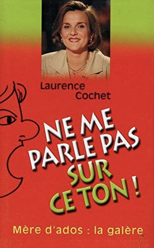 Livre Ne me parle pas sur ce ton! - Laurence Cochet (Livre d'occasion) - ISBN 2738217559