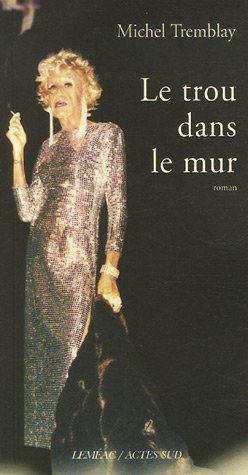 Livre Le trou dans le mur - Michel Tremblay (Livre d'occasion) - ISBN 2742766030