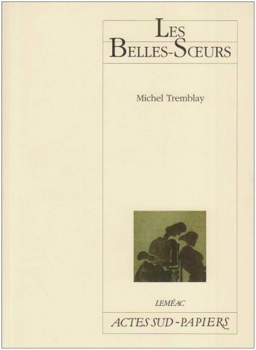 Livre Les belles-soeurs (Michel Tremblay) (Livre d'occasion) - ISBN 2742770992