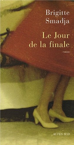 Livre Le jour de la finale - Brigitte Smadja (Livre d'occasion) - ISBN 2742773479