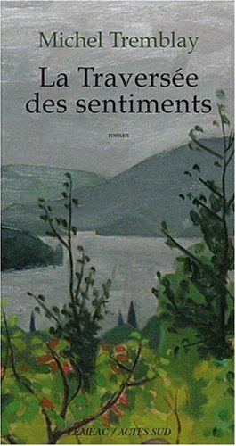 Livre La traversée des sentiments - Michel Tremblay (Livre d'occasion) - ISBN 2742788905