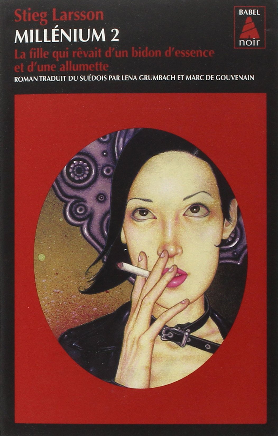 Livre Millénium # 2 : La fille qui rêvait d'un bidon d'essence et d'une alumette (Stieg Larsson)...