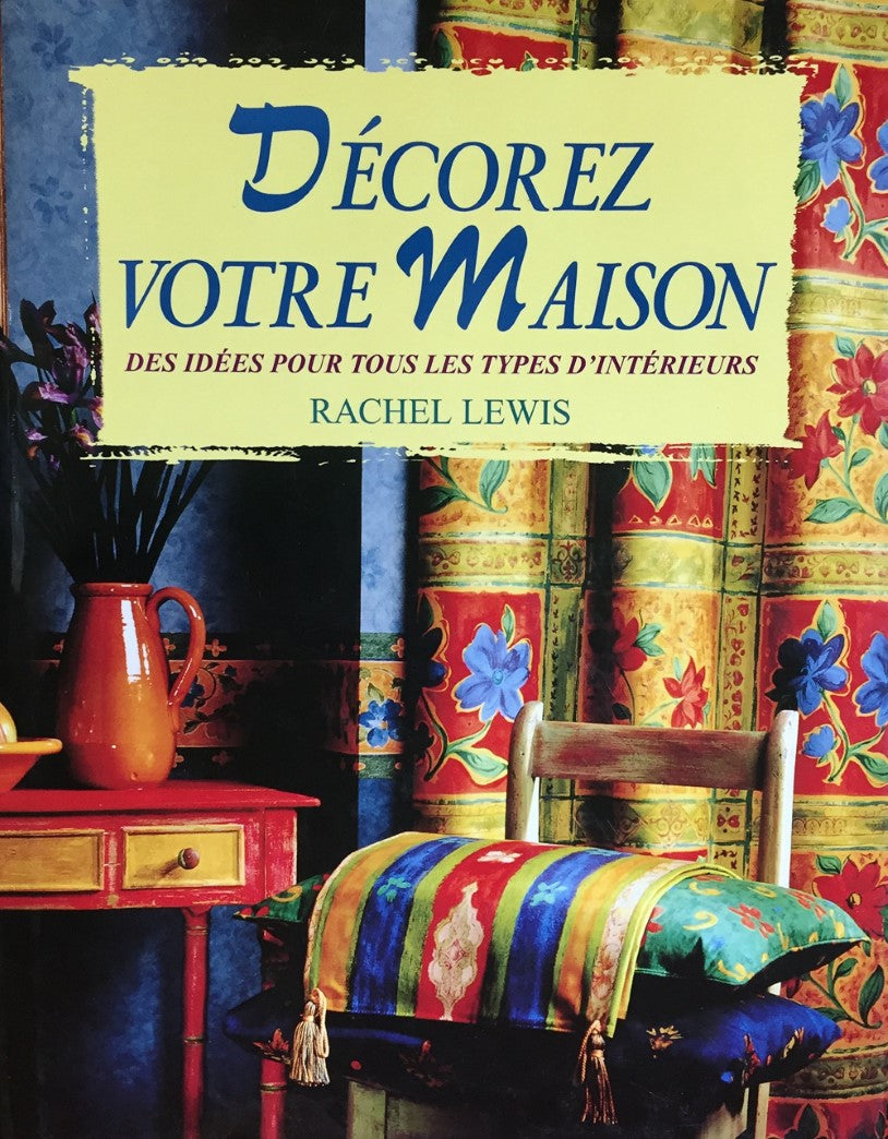 Livre Décorez votre maison - Rachel Lewis (Livre d'occasion) - ISBN 2743412119