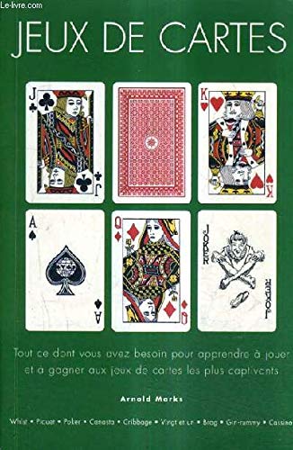 Livre Jeux de cartes : tout ce dont vous avez besoin pour apprendre à jouer et à gagner aux jeux ...