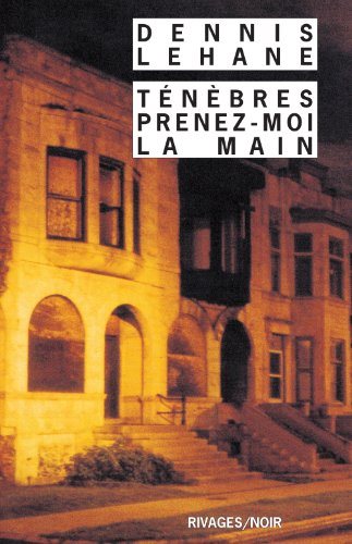 Livre Ténèbres prenez-moi la main (Dennis Lehane) (Livre d'occasion) - ISBN 2743609222