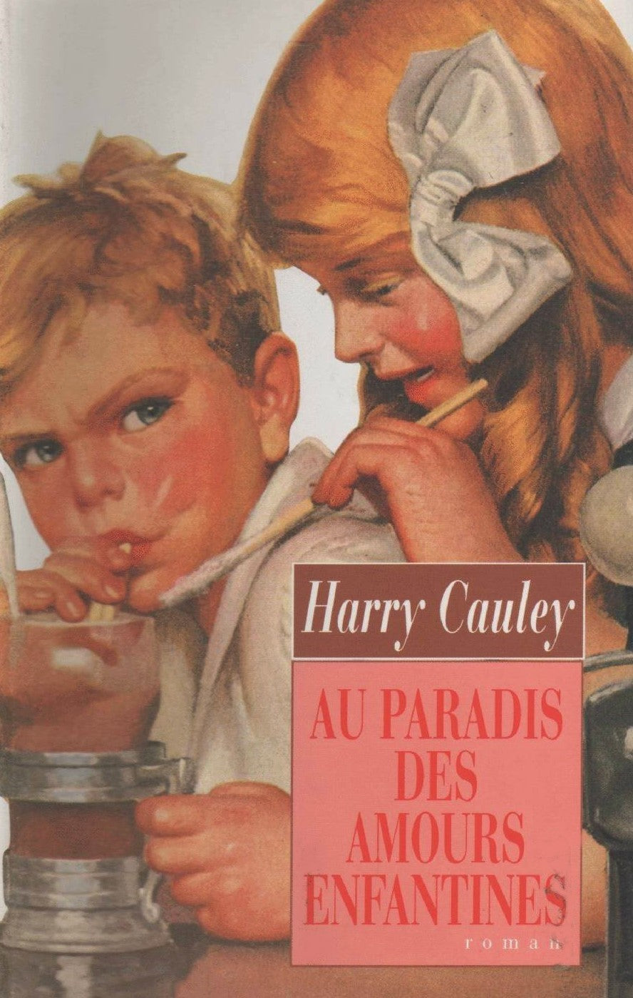 Livre Au paradis des amours enfantines - Harry Cauley (Livre d'occasion) - ISBN 2744103942