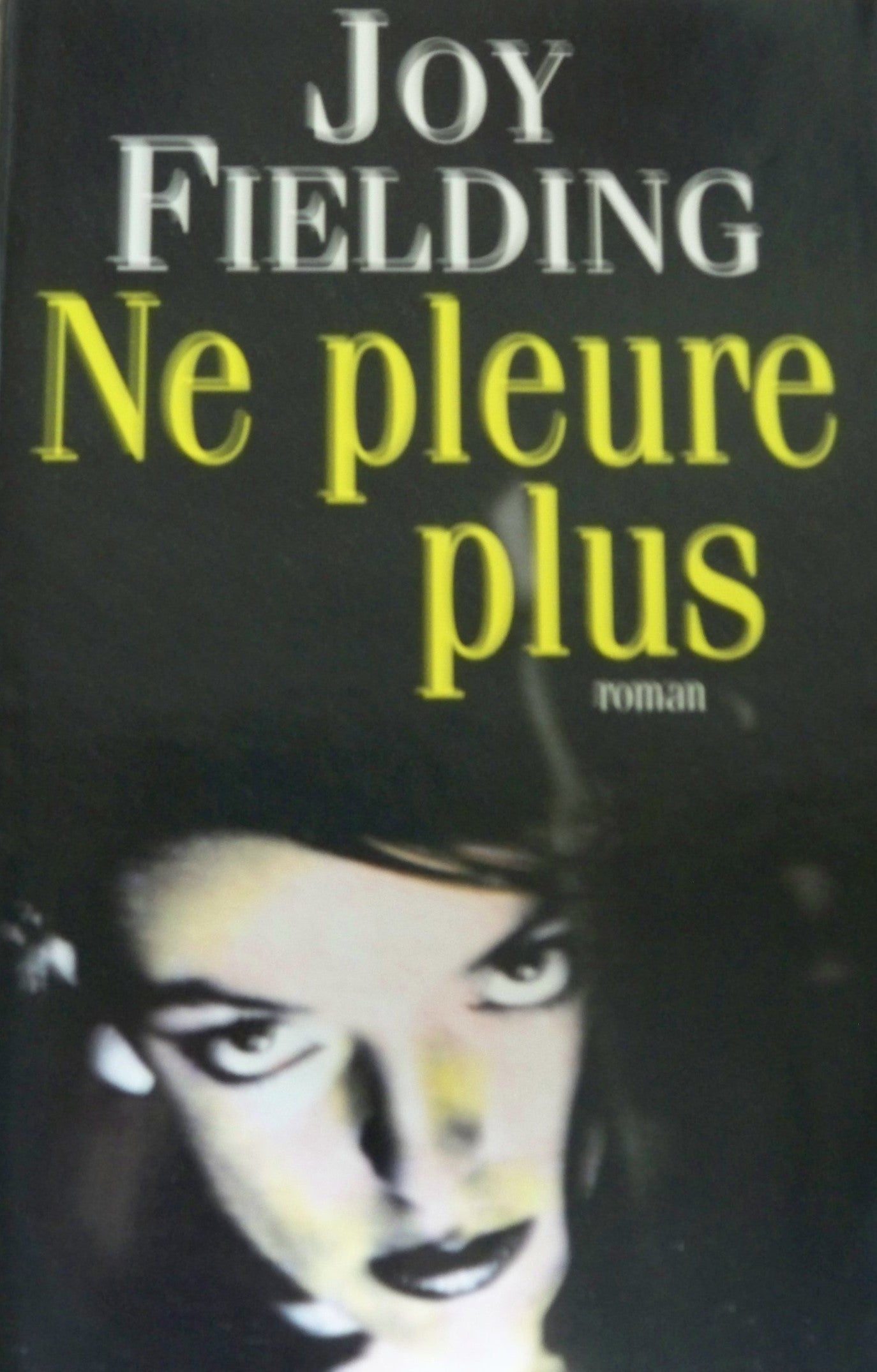 Livre Ne pleure plus (Joy Fielding) (Livre d'occasion) - ISBN 2744104108