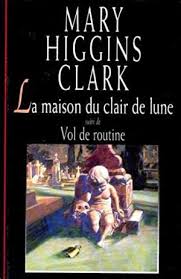 Livre ISBN 2744104280 La maison du clair de lune - Vol de routine (Mary Higgins Clark)