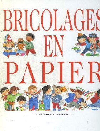 Livre Bricolages en papier - Anne Curti (Livre d'occasion) - ISBN 2744104582