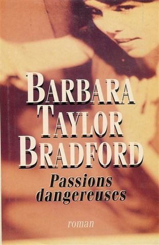Livre Passions dangereuses - Barbara Taylor Bradford (Livre d'occasion) - ISBN 2744105449