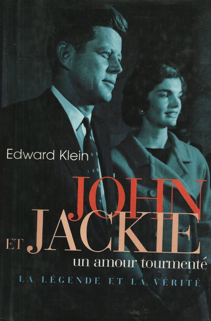 Livre John et Jackie : La légende et la vérité - Edward Klein (Livre d'occasion) - ISBN 2744107085