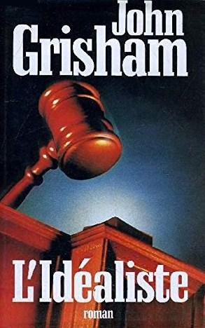 Livre ISBN 2744109517 L'idéaliste (John Grisham)