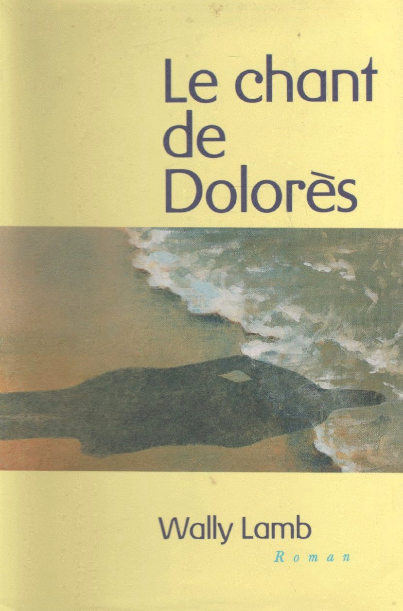 Livre Le chant de Dolorès - Wally Lamb (Livre d'occasion) - ISBN 2744113190