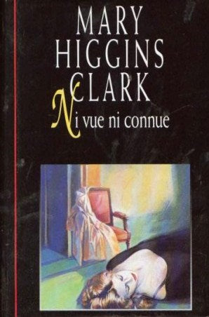 Livre Ni vue ni connue - Mary Higgins Clark (Livre d'occasion) - ISBN 2744114219
