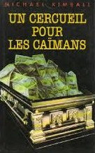 Livre Un cerceuil pour les caïmans - Michael Kimball (Livre d'occasion) - ISBN 2744114227