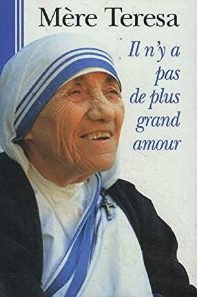 Livre Il n'y a pas de plus grand amour - Mère Teresa (Livre d'occasion) - ISBN 2744116637