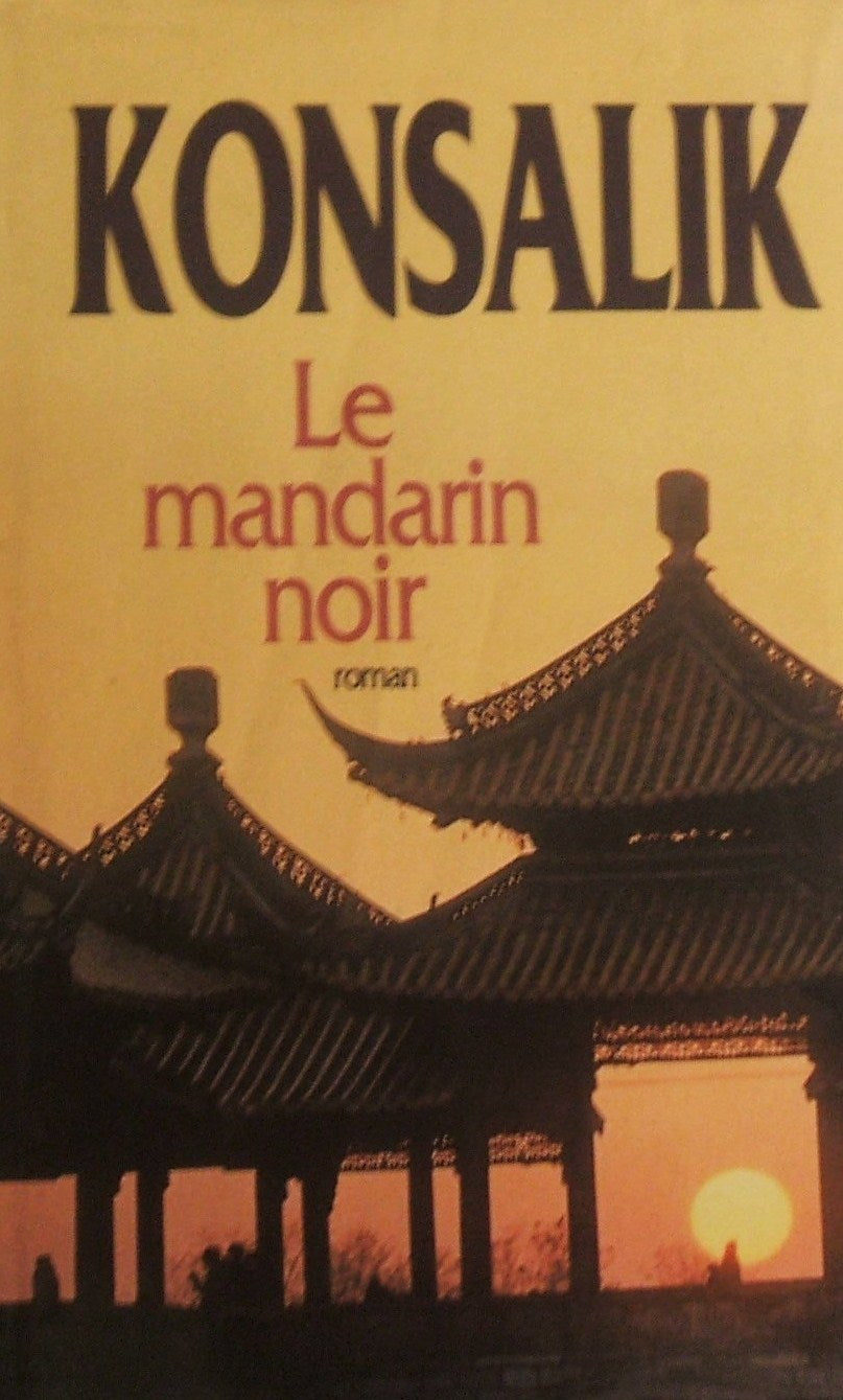 Livre Le mandarin noir - Heinz G. Konsalik (Livre d'occasion) - ISBN 2744117854